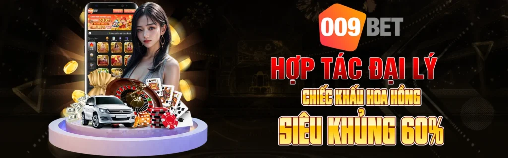 Hợp tác đại lý 009 Game - 009 Casino