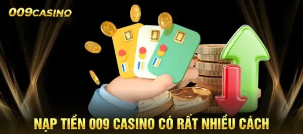 Nạp lần đầu 009 Casino nhận cược hấp dẫn