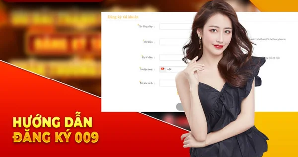 Dễ dàng đăng ký 009 Casino để tham gia trải nghiệm