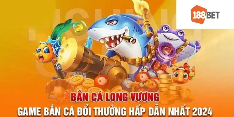 Top 10 game bắn cá đổi thưởng phổ biến nhất - 188bet