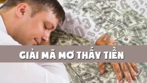 Điềm báo trong giấc mơ nhìn thấy tiền - Nằm mơ thấy tiền đánh đề con gì?